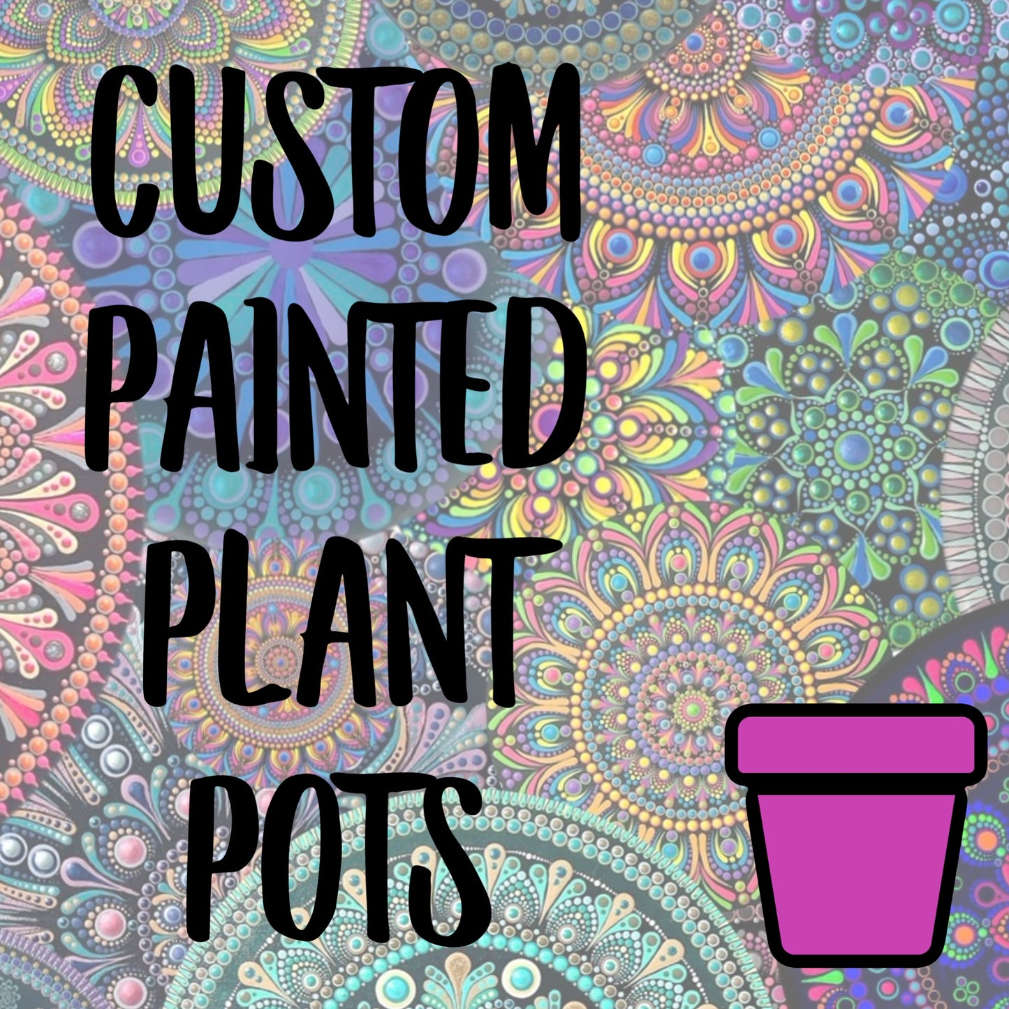 Custom Painted Plant Pots