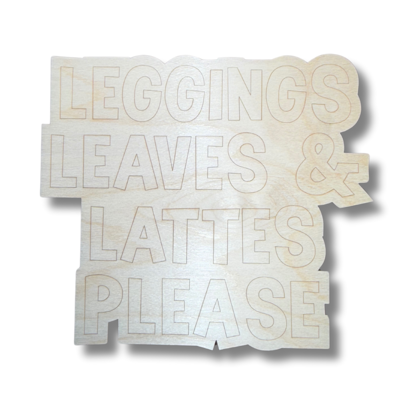 Unfinished Wood Etched Leggings Leaves & Lattes Please Shape | Paint By Line Crafts | up to 30" DIY