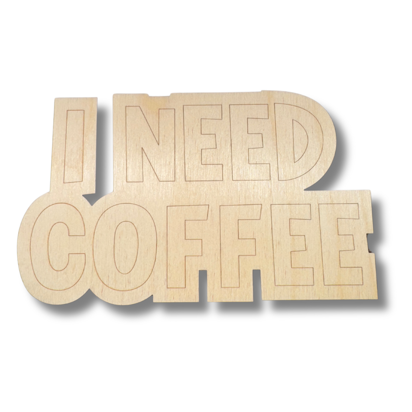 Unfinished Wood Etched I Need Coffee Shape | Paint By Line Crafts | up to 30" DIY