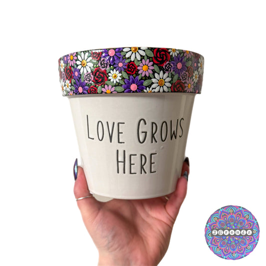 6” Love Grows Here Flower Border Pot