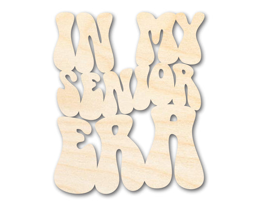 Unfinished Wood In My Senior Era Cutout | DIY Craft Shape | up to 46" DIY