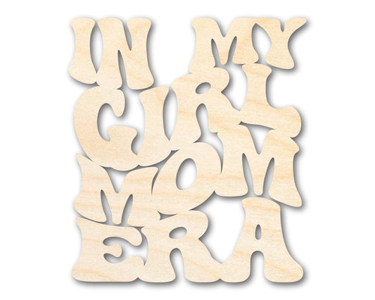 Unfinished Wood In My Girl Mom Era Cutout | DIY Craft Shape | up to 46" DIY