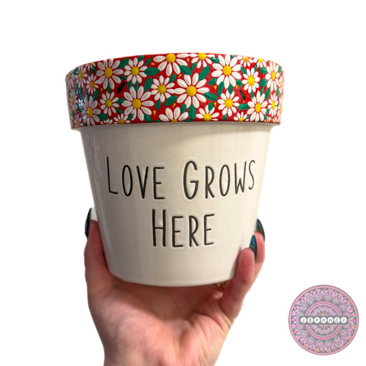 6” “Love Grows Here” Flower Border Pot