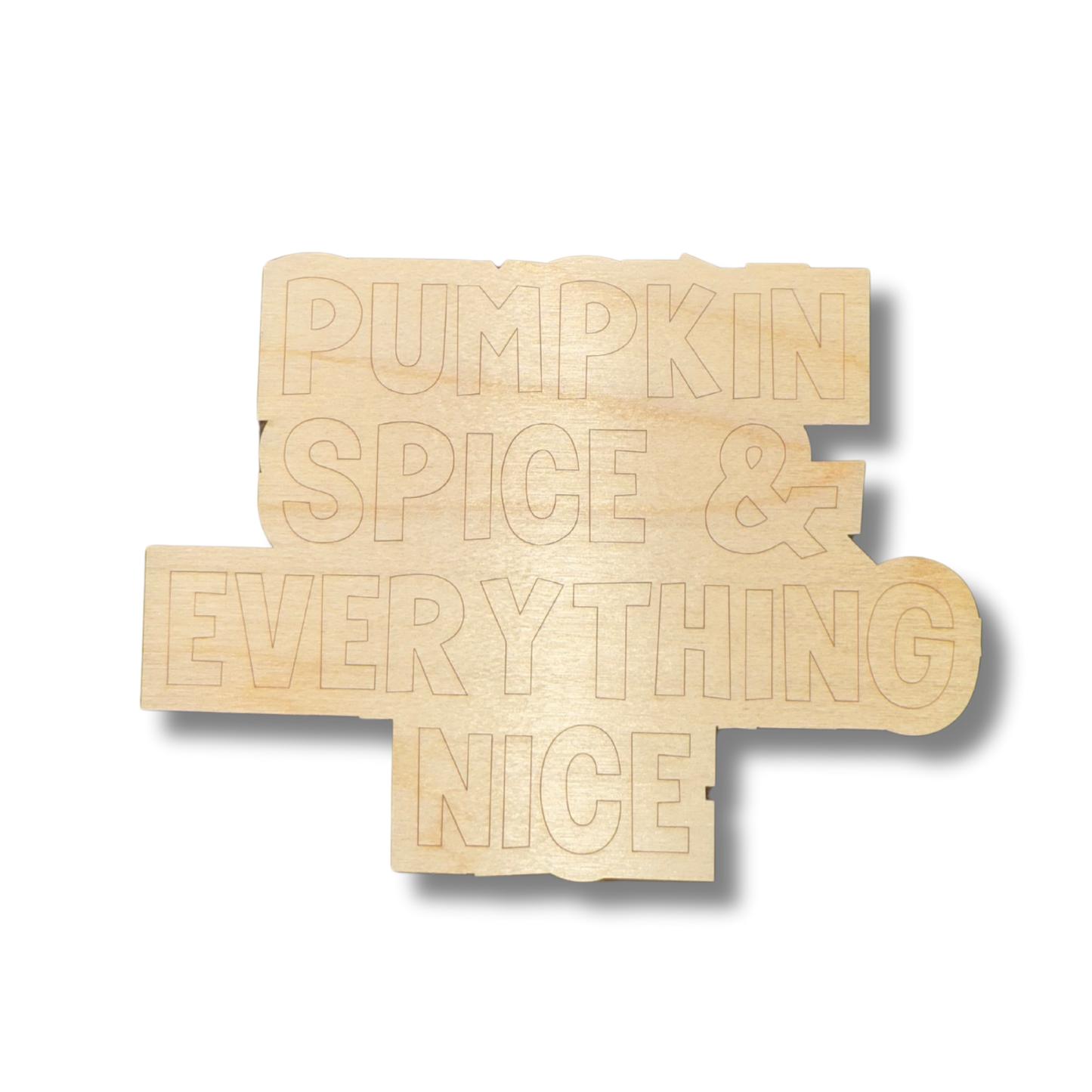 Unfinished Wood Etched Pumpkin Spice & Everything Nice Shape | Paint By Line Crafts | up to 30" DIY