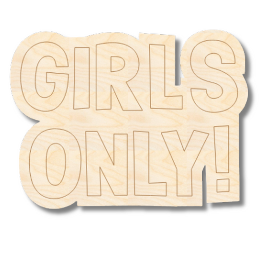 Unfinished Wood Etched Girls Only! Shape | Paint By Line Crafts | up to 30" DIY