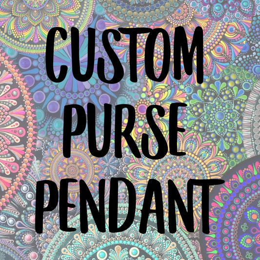 Custom Purse Pendant