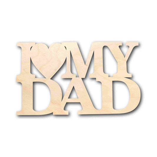 I Love My Dad Unfinished Wood Cutout DIY handmade Craft